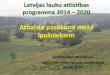 Atbalsta pasākumi meža īpašniekiem · Latvijas lauku attīstības programma 2014 ... Savienības darbību 107. un 108.panta piemērošanu de minimis atbalstam 4. Lauku attīstības