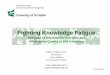 Fighting Knowledge Fatigue - enbiz · Fighting Knowledge Fatigue The Role of Information Overload and Information Quality in KM Initiatives ... knowledge glut or an overwhelming collection