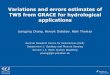Variations and errors estimates of TWS from GRACE for ...€¦ · Variations and errors estimates of TWS from GRACE for hydrological applications. Liangjing Zhang, Henryk Dobslaw,
