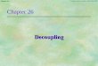 Chapter 26 · Chapter 26 © Goodwin, Graebe, Salgado , Prentice Hall 2000 Of course, some form of decoupling is a very common requirement. For example, static decoupling is almost