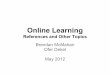 Online Learning - courses.cs.washington.edu · 2012-05-31 · Less Regret via Online Conditioning, Tech Report, 2010. For general feasible sets H. Brendan McMahan, Matthew Streeter