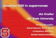 Neutrino NSI in supernovae - Duke University · 2017-08-25 · Neutrino flavor oscillations are a quantum mechanical problem and can be described by the von Neumann equation. i dρ