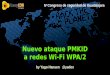 GINSEG - Comunidad de Ciberinteligencia - Nuevo ataque PMKID a redes Wi-Fi WPA/2 · 2018-11-26 · 802.11. Vulnerabilidades • Uso de redes abiertas (OPEN) • Problemas con el diseño