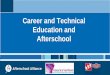 Career and Technical Education and Afterschoolmedia1.razorplanet.com/share/510991-7245/resources/...• College AND Career readiness focus • Accountability –Ex. North Dakota’s