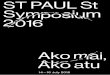 ST PAUL St Symposium 2016...2017/01/22  · Symposium 2016 14—16 July 2016 ST PAUL ST Symposium 2016 Ako mai, Ako atu Contents 01 02 Ako mai, Ako atu: opening remarks Charlotte Huddleston