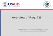 Overview of Reg 216 - usaidgems.org · What is Reg. 216? Sets out USAID’s pre-implementation EIA process for new activities Applies to: All USAID programs or activities, (including