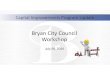 Bryan City Council Workshop...Bryan City Council Workshop July 28, 2020 Presentation Today Project Information/ Website No Revisions Proposed to Ranking Criteria New Projects added