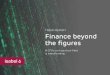 TREND REPORT Finance beyond the figures - Isabel 6 · 2020-05-12 · contributed by technology.” Jean-Luc Hertoghe, CFO, Gillion Group A helicopter view CFOs are breaking out of