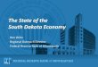 The State of the South Dakota Economy · 2018-11-29 · •SD economy slowing, but not everywhere •Ag is dragging, not pulling, state economy •Bi/tri-furcation of state economy