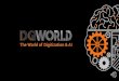 Company Brief – DG World · Company Brief – DG World 2013 Artificial Intelligence, Internet of Things, Advanced Technology, Advanced Robotics, Autonomous Vehicles and Industrial