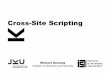 Cross-Site Scripting · CROSS-SITE SCRIPTING (XSS) Most dangerous security problem in 2010 according to CWE/SANS Affected companies: Facebook, Google, YouTube, MySpace, Yahoo, Twitter,