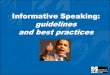 Informative Speaking: guidelines and best practicesfaculty.uml.edu/evlahakis/documents/PPT_OCinformoutlines_000.pdf · Informative Speaking: guidelines and best practices. What are