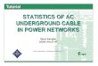 STATISTICS OF AC UNDERGROUND CABLE IN POWER NETWORKS · Underground cable systems generally more expensive ... Deep bored tunnels –practically easy but expensive. 30 Urban undergrounding