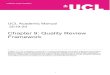 Chapter 9: Quality Review Framework - UCL€¦ · Chapter 9: Quality Review Framework Chapter 9 is UCL’s regulatory framework for monitoring standards, the student experience and