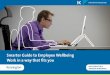 Smarter Guide to Employee Wellbeing Work in a way that ...cdn.cnetcontent.com/48/fd/48fdb355-727e-47ba-a34b-07778bb4361… · improving wellbeing In Australia, wellbeing requests