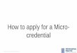 How to apply for a Micro-credential NEA... · Where Great Learning Happens . Where Great Learning Happens Final Submission By selecting the button below, you acknowledge that you