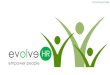 empower people - Evolve HR · We specialize in this area recruitmentwhich organizations pay to seek out & recruit highly qualified candidates for senior-level and executive jobs across