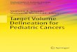 Stephanie A. Terezakis Shannon M. MacDonald …...Target Volume Delineation for Pediatric Cancers Stephanie A. Terezakis Shannon M. MacDonald EditorsPractical Guides in Radiation Oncology
