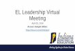 EL Leadership Virtual Meeting - Indiana · IDOE CoMP page or by reaching out to Nicole Leach at nleach@doe.in.gov. Literacy Framework The IDOE values your expertise and would like