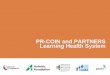 PR-COIN and PARTNERS Learning Health System and PARTNERS... · patients, clinicians and researchers Integrated data-sharing & technology Support for QI and research: continuous improvement