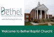 Welcome to Bethel Baptist Church!€¦ · … is the quickest way to find out what is happening here at Bethel Baptist Church, but now you can also find out what’s