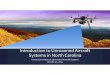 Introduction to Unmanned Aircraft Systems in North Carolina€¦ · 21/01/2014  · Drone = a common misnomer for UAS/UAV…drone in the military is a target ... Microsoft PowerPoint