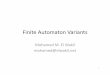 Finite Automaton Variants - wmich.eduelise/courses/cs6800/Mohamed-Finite-Autom… · • Finite State Automaton/Machine (FSA) – State transition tables – NonNon‐deterministic