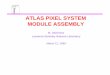 ATLAS PIXEL SYSTEM MODULE ASSEMBLYgilg/moduleassembly.pdfATLAU.S. ATLASS 2 M. Gilchriese U.S. ATLAS Internal Review March 1999 Pixel Module Power/DCS flex cable Bias flex cable Optical