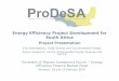 Energy Efficiency Project Development for South Attica...PRODESA is contributing to resolving barriers such as: •Lack of financing for Project Development • Due to the economic