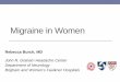 Migraine in Women - beyondprinting.com · Clinical features of migraine in women • Diagnostic criteria for men and women are identical • The clinical profiles of men with migraine