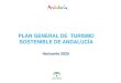 PLAN GENERAL DE TURISMO SOSTENIBLE DE ANDALUCÍA PLAN... · 2016-02-09 · Definir estrategias y políticas para un modelo de desarrollo turístico sostenible , viable, equitativo,