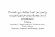 Creating intellectual property organizational policies and ......Advanced training programmes 1. For industry : Four four-days programmes on IPR held with CII at New Delhi, Chennai,