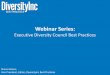 Executive Diversity Council Best Practices...Key areas of success and influence Responding to social issues, incidents, and human tragedies Increasing resources to support talent acquisition
