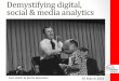 Demystifying+digital,+ social+&+media+analytics+insightsig.org/wp-content/uploads/2013/02/2013-03_IoF... · 2014-01-09 · Demystifying+digital,+ social+&+media+analytics+ Sam$Wa&s$&$Ber,e$Bosrédon$