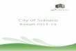 City of Subiaco · 2013-10-28 · 2013-14 BUDGET That the Council adopt the 2013-14 Budget for the City of Subiaco, including the following: 1. The Budget 2013-14 document, which