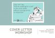COVER LETTER WORKSHOPgkcounseling.weebly.com/uploads/5/9/0/2/59025217/cover_letters_p… · resume! Address the letter to a specific person if you can find his or her name but if