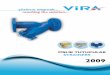 Vira Isı - Separatörler ve Otomasyon Sistemleri · 2017-12-08 · Y-Tipi PiSLiK TUTUCU FLANGED STRAINERS Tip / TYPE DN 15-300 ViR> PN 16 Yatay ve yukandan dikey hatlarda montaj