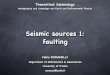 PowerPoint Presentation - Seismic sources - 2moodle2.units.it/.../9024/mod_resource/content/1/9_Sources_faulting_n… · Earthquakes are generally thought to be recurring slip episodes