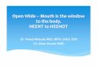 Open Wide –Mouth is the window to the body. HEENT to HEENOT€¦ · Primary Care Practice (IOHPCP) initiative with three inter‐ related components. ‐Creation of a HRSA prepared