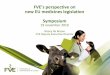 FVE’s perspective on new EU medicines legislation Symposium · Facilitate single market Federation of Veterinarians of Europe Authorisation and use of veterinary medicines is regulated