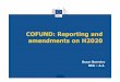 COFUND: Reporting and amendments on H2020ec.europa.eu/.../cofund-presentation-reporting_en.pdf · Deliverables 3.- Call Publication • Inform the Project Officer by sending the link