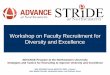 Workshop on Faculty Recruitment for Diversity and Excellence · Strategies and Tactics for Recruiting to Improve Diversity and Excellence ... •Goal is to increase diversity of faculty