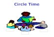 Circle Time - FND USA · Circle Time . Everyone goes to circle and sits on their seat. I sit on my seat and look at the teacher. I listen with my ears to what the teacher says. Sometimes