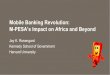 Mobile Banking Revolution: M-PESA’s Impact on Africa and Beyond€¦ · M-PESA subscribers served by >90,000 M-PESA agents, with 23% increase in 2014. How has mobile banking revolutionized