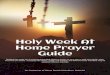 Holy Week At Home Prayer Guide - St. Catherine Of Siena ......Holy Week At Home Prayer Guide - Passion (Palm) Sunday Jesus’ Triumphal Entry into Jerusalem 21 When they had come near