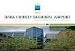 2014 Dane County Regional aiRpoRt4 | Dane County Regional Airport Sustainability Plan Markets Served The four passenger service airlines at DCRA offer direct flights to 12 cities in