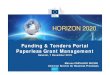 HORIZON 2020 - Business Finland · HORIZON 2020HORIZON 2020 Funding & Tenders Portal Paperless Grant Management Helsinki, 7 November 2019 ... • The proposal initiator in the proposal