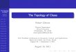 The Topology of Chaos - Drexel Universityeinstein.drexel.edu/~bob/Presentations/dinconX.pdf · The Topology of Chaos Robert Gilmore Physics Department Drexel University Philadelphia,