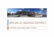 SPECIAL ST. GEORGE DISTRICT - New YorkPROPOSAL ST. GEORGE `Create a new special district (Special St. George District) to promote a higher density, pedestrian-oriented, mixed-use community