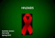 HIV/AIDS - Weber State University Present… · • HIV/AIDS is a complex chronic disease that has many stages and symptoms. • HIV can be asymptomatic and symptomatic. • HIV is